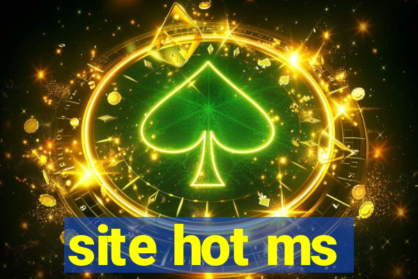 site hot ms